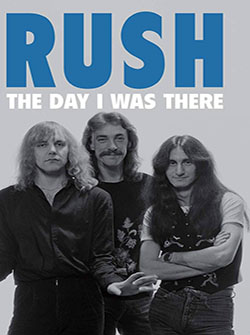 RUSH: The Day I Was There